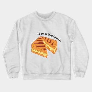 Team Grilled Cheese! Crewneck Sweatshirt